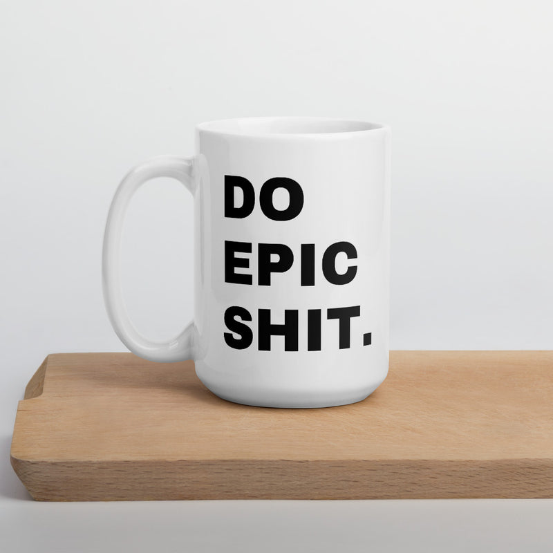 Do Epic Shit Coffee Mug