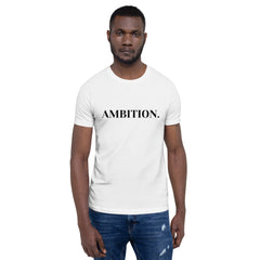 Ambition Short-Sleeve Unisex T-Shirt