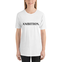 Ambition Short-Sleeve Unisex T-Shirt