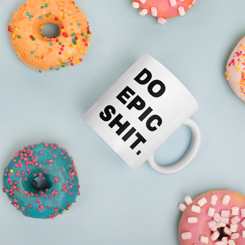 Do Epic Shit Coffee Mug