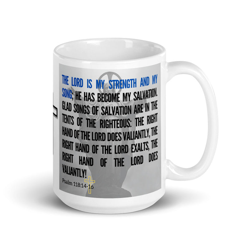 Psalm 118:14-16 Bible Verse Gift Coffee Mug with Image of Christ