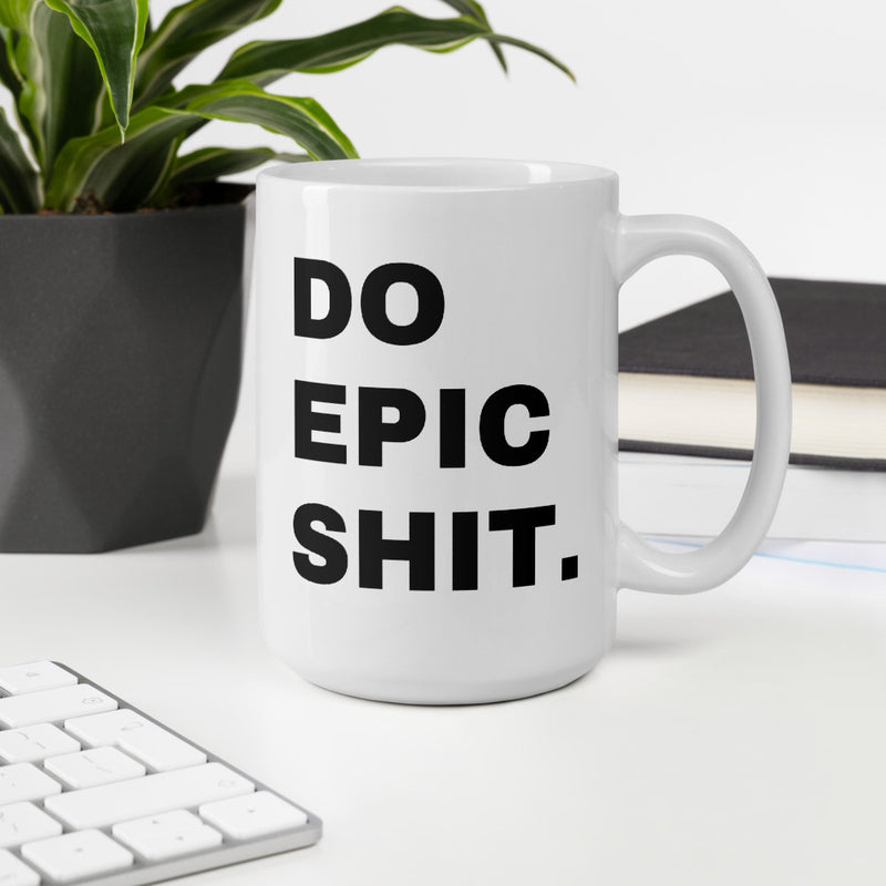 Do Epic Shit Coffee Mug