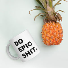 Do Epic Shit Coffee Mug