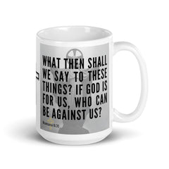 Romans 8:31 Bible Verse Gift Coffee Mug with Image of Christ