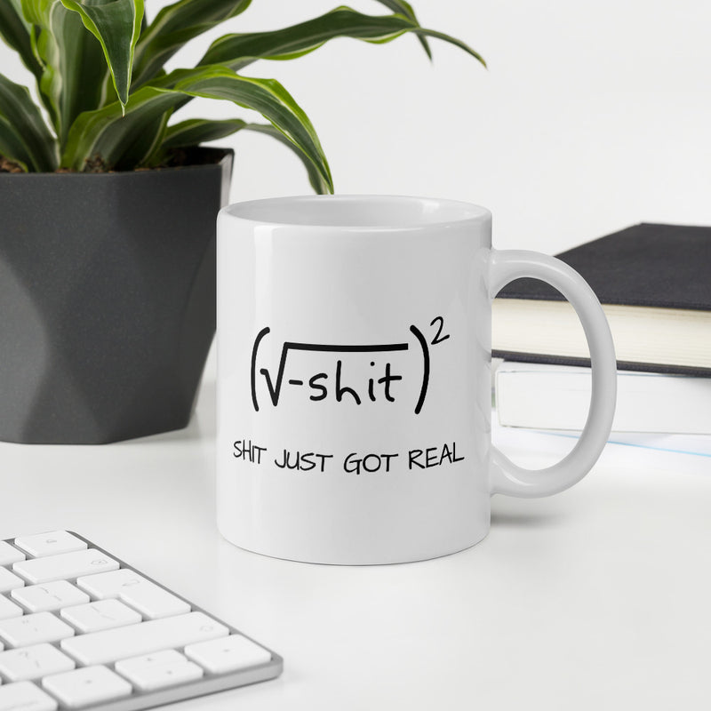 Shit Just Got Real Mathematics Coffee Mug