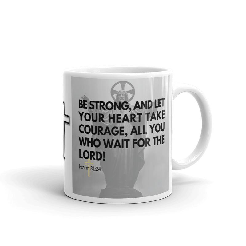 Psalm 31:24 Bible Verse Gift Coffee Mug with Image of Christ