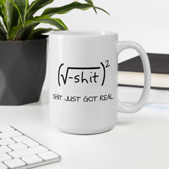 Shit Just Got Real Mathematics Coffee Mug